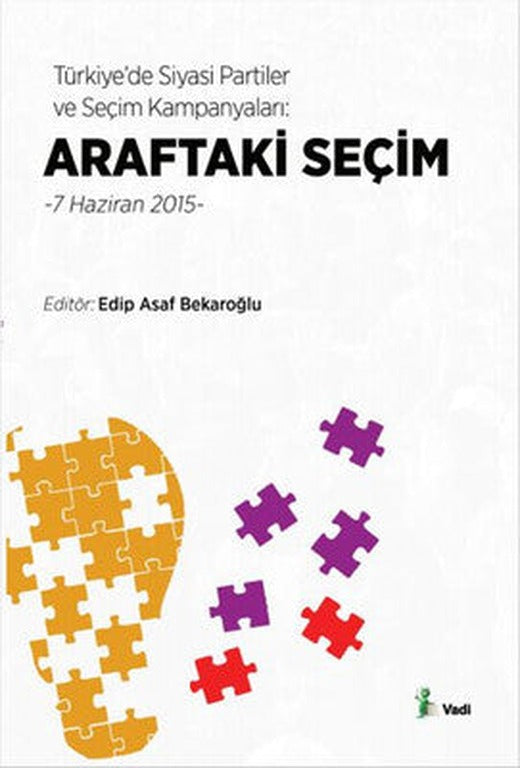 Türkiye'de Siyasi Partiler ve Seçim Kampanyaları Araftaki Seçim | Vadi Yayınları