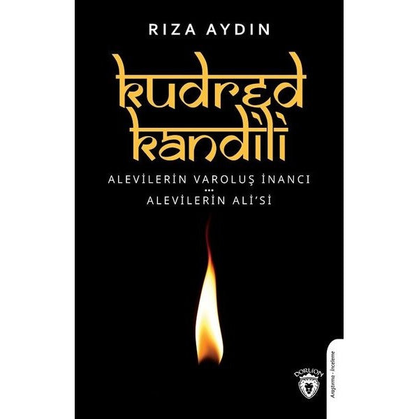 Kudret Kandili-Alevilerin Varoluş İnancı-Alevilerin Ali'si | Dorlion Yayınevi