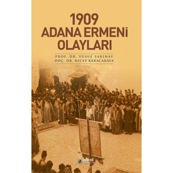 1909 Adana Ermeni Olayları | İdeal Kültür Yayıncılık