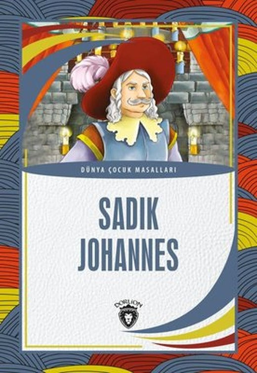 Sadık Johannes - Dünya Çocuk Masalları | Dorlion Yayınevi