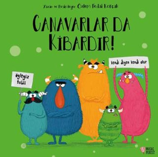 Canavarlar da Kibardır! | Masalperest (Ciltsiz)