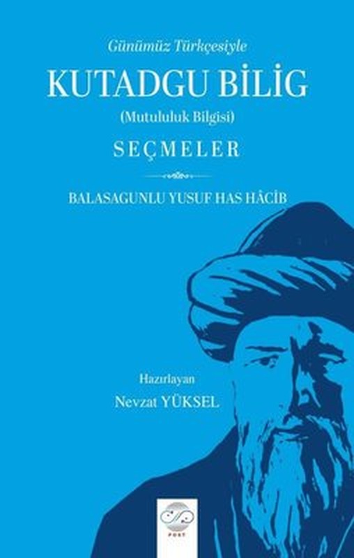 Günümüz Türkçesiyle Kutadgu Bilig (Mutluluk Bilgisi) Seçmeler | Post Yayın (İnce Kapak)