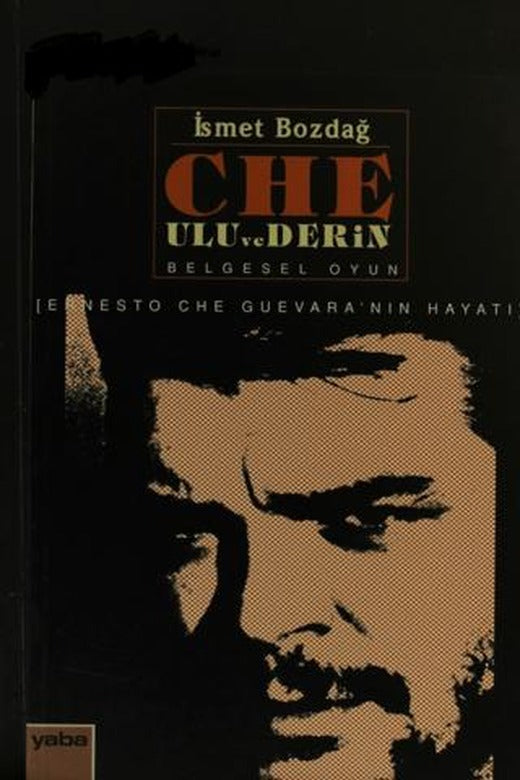 Che: Ulu ve Derin | Yaba Yayınları (Ciltsiz)