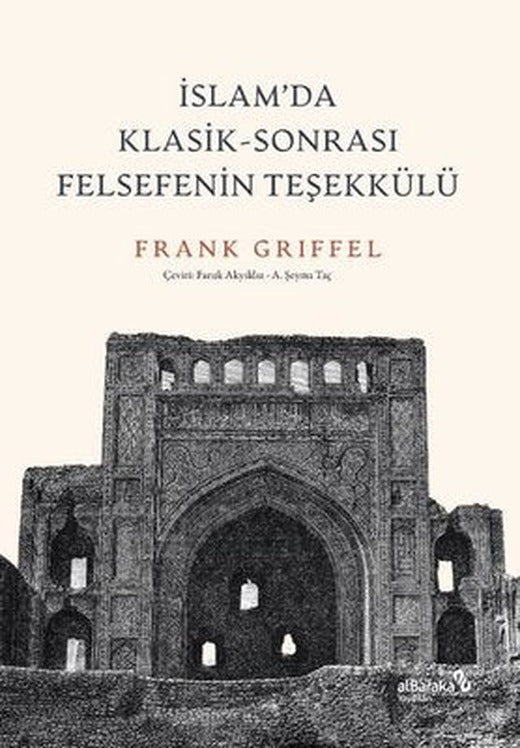 İslam'da Klasik - Sonrası Felsefenin Teşekkülü | alBaraka Yayınları