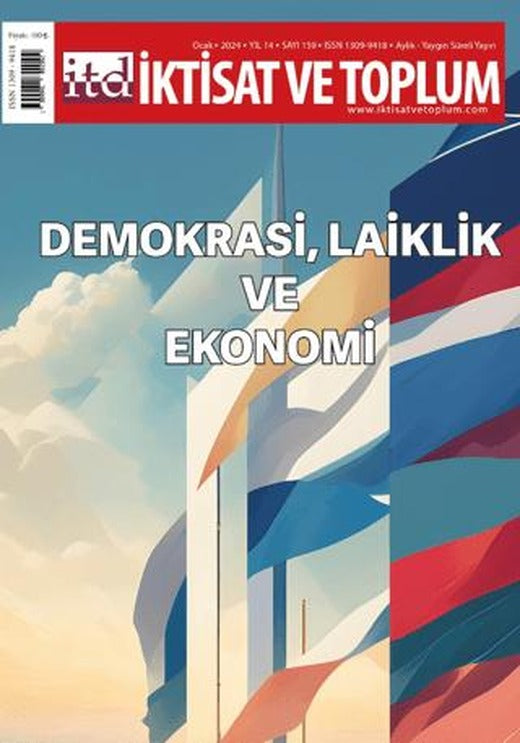 İktisat ve Toplum Dergisi 159. Sayı: Demokrasi, Laiklik ve Ekonomi | İktisat ve Toplum Dergisi (Ciltsiz)