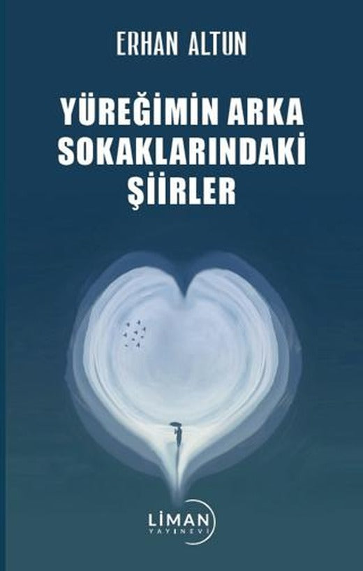 Yüreğimin Arka Sokaklarındaki Şiirler | Liman Yayınevi (Ciltsiz)