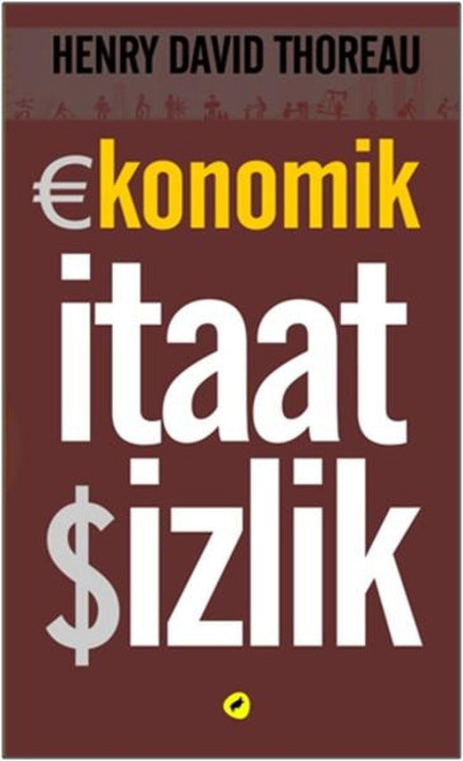 Ekonomik İtaatsizlik | Kafe Kültür Yayıncılık (İnce Kapak)