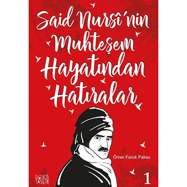 Said Nursi'nin Muhteşem Hayatından Hatıralar 1 | İlkGençlik Yayınları