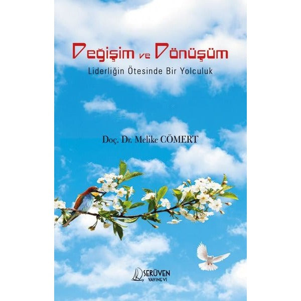 Değişim ve Dönüşüm - Liderliğin Ötesinde Bir Yolculuk | Serüven Yayınevi (İnce Kapak)