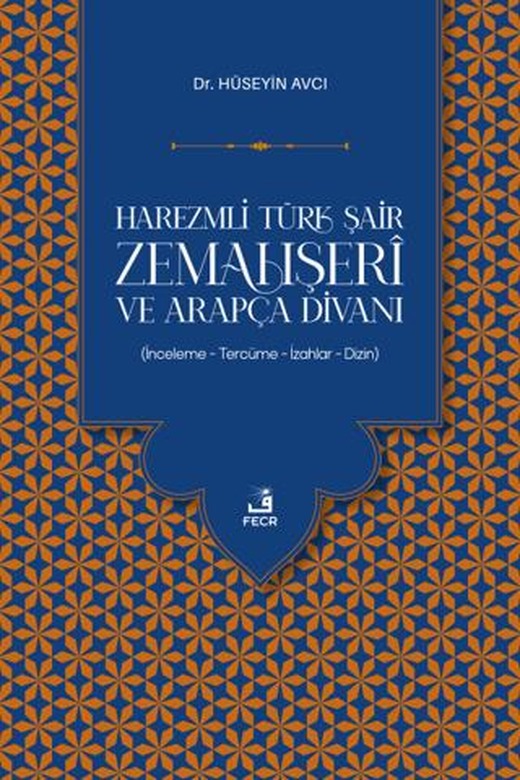 Harezmli Türk Şair Zemahşeri ve Arapça Divanı
