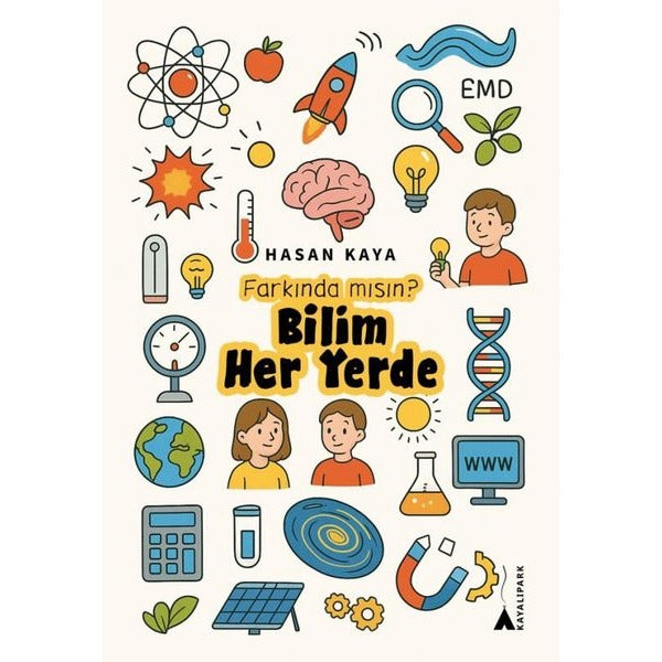 Farkında mısın? Bilim Her Yerde | Kayalıpark (İnce Kapak)