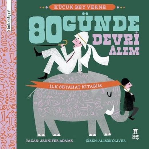 80 Günde Devri Alem - İlk Seyahat Kitabım - Bebebiyat | Taze Kitap