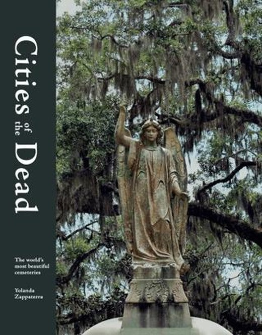 Cities Of The Dead: The World's Most Beautiful Cemeteries | FRANCES LINCOLN (Ciltli)
