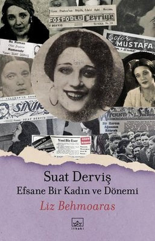 Suat Derviş: Efsane Bir Kadın ve Dönemi | İthaki Yayınları