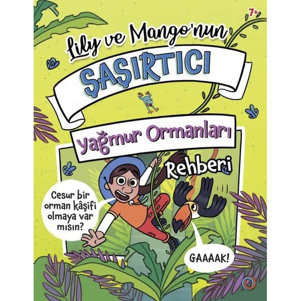 Lily ve Mango'nun Şaşırtıcı Yağmur Ormanları Rehberi | Orenda (İnce Kapak)