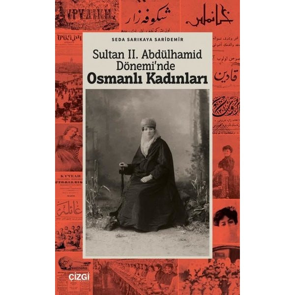 Sultan 2. Abdülhamid Dönemi'nde Osmanlı Kadınları |Çizgi Kitabevi (İnce Kapak)