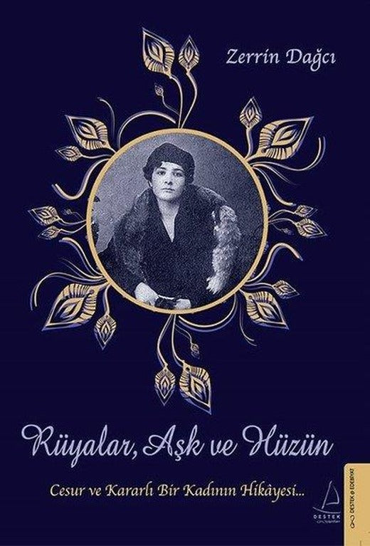 Rüyalar Aşk ve Hüzün-Cesur ve Kararlı Bir Kadının Hikayesi | Genç Destek (İnce Kapak)