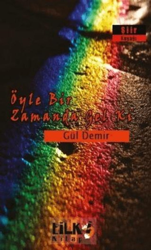 Öyle Bir Zamanda Gel Ki | Tilki Kitap (Ciltsiz)