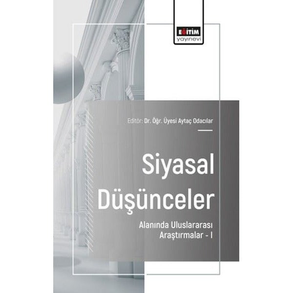 Siyasal Düşünceler Alanında Uluslararası Araştırmalar 1 | Eğitim Yayınevi (İnce Kapak)