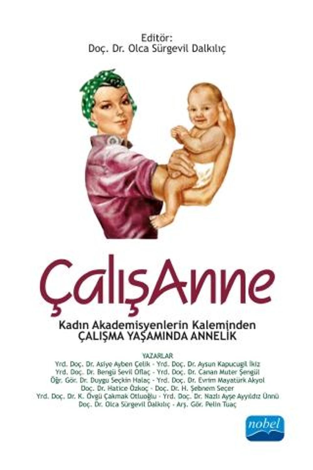 ÇALIŞANNE - Kadın Akademisyenlerin Kaleminden Çalışma Yaşamında Annelik | Nobel Akademik Yayıncılık