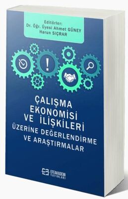 Çalışma Ekonomisi ve İlişkileri Üzerine Değerlendirmeler ve Araştırmalar - Ahmet Güney kitap kapağı
