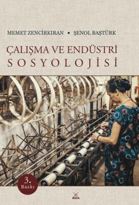 Çalışma ve Endüstri Sosyolojisi - Memet Zencirkıran kitap kapağı
