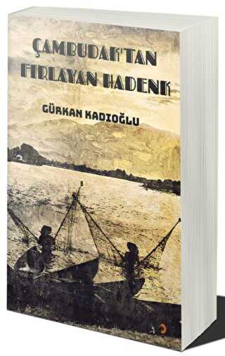 Cinius Yayınevi Çambudak’Tan Fırlayan Hadenk / Gürkan Kadıoğlu / Cinius Yayınevi / 9786257713375 - Gürkan Kadıoğlu kitap kapağı