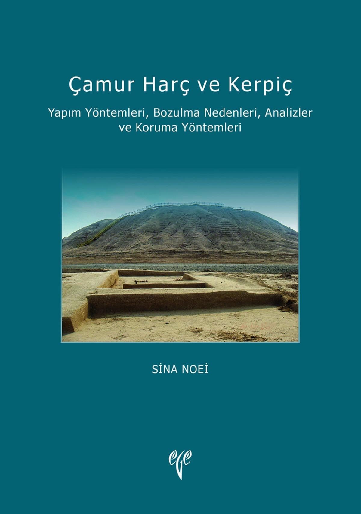 Çamur Harç ve Kerpiç Yapım Yöntemleri, Bozulma Nedenleri, Analizler ve Koruma Yöntemleri - Sina Noei kitap kapağı