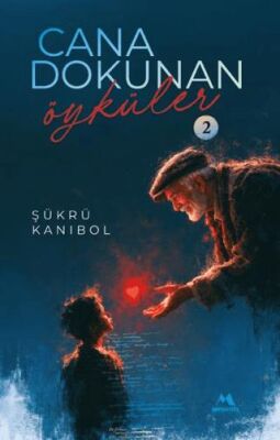 Cana Dokunan Öyküler 2 - Şükrü Kanıbol kitap kapağı