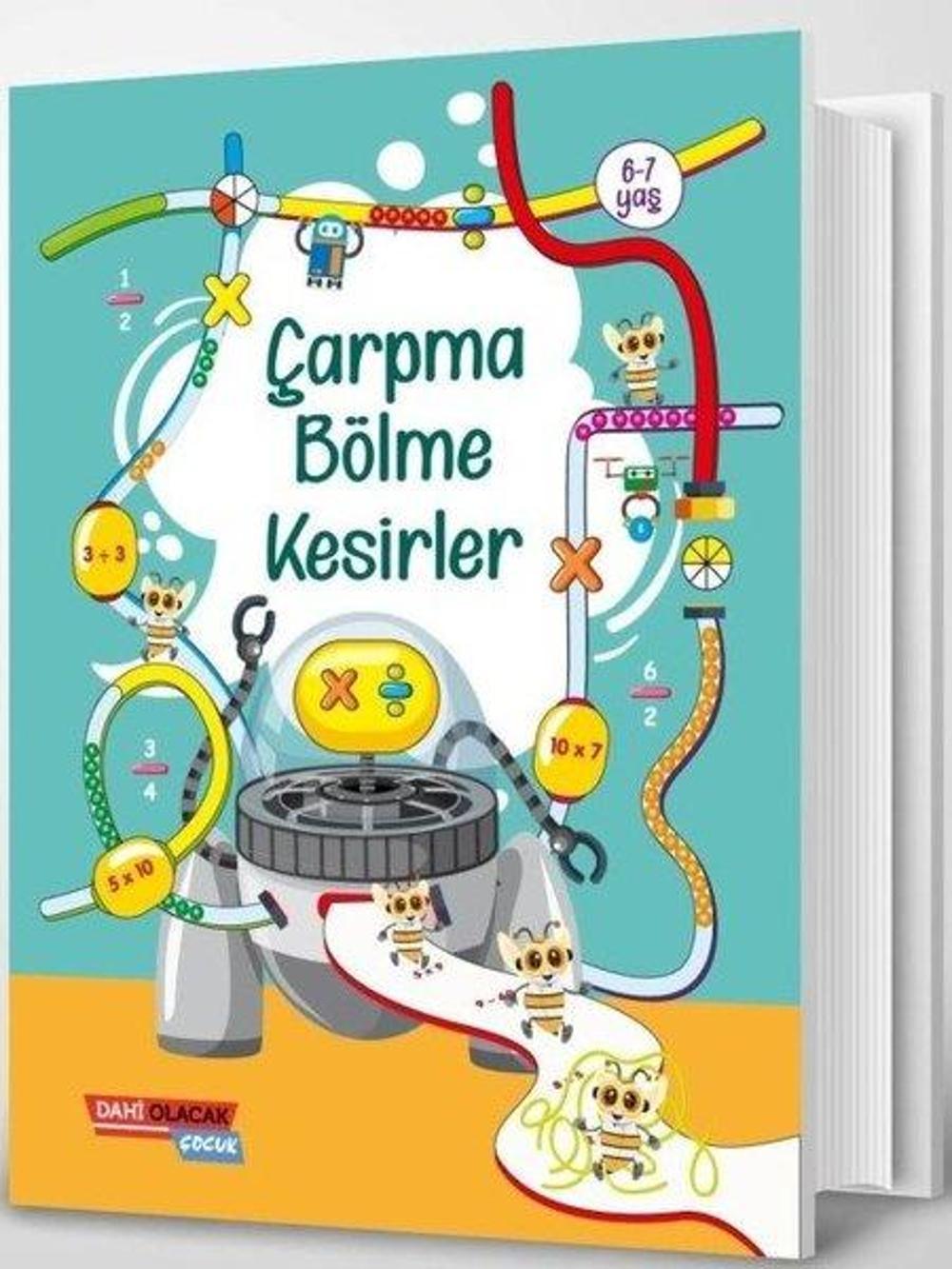 Çarpma Bölme Kesirler 6 - 7 Yaş | Dahi Olacak Çocuk Yayınları