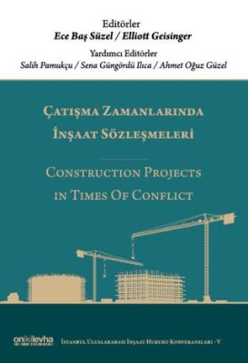 Çatışma Zamanlarında İnşaat Sözleşmeleri - Construction Projects in Times of Conflict - Ece Baş Süzel kitap kapağı