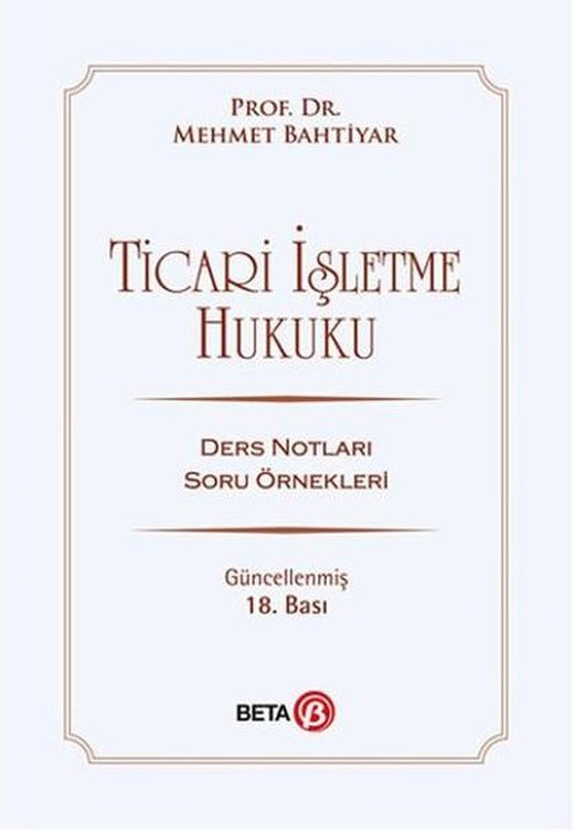 Ticari İşletme Hukuku | Beta Yayınları (İnce Kapak)