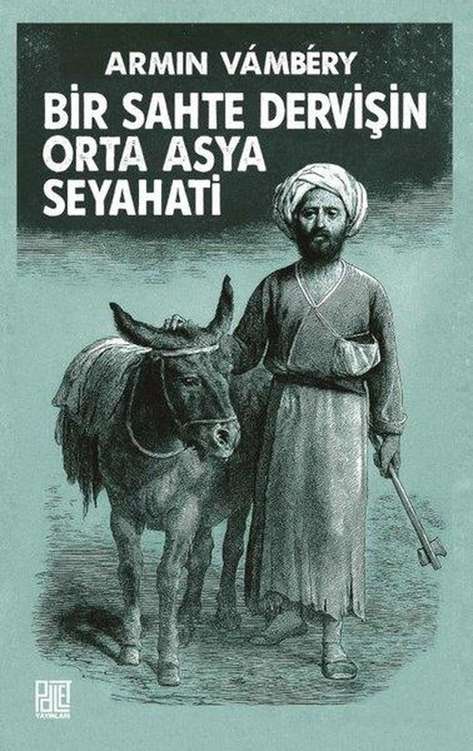 Bir Sahte Dervişin Orta Asya Seyahati | Palet Yayınları (İnce Kapak)