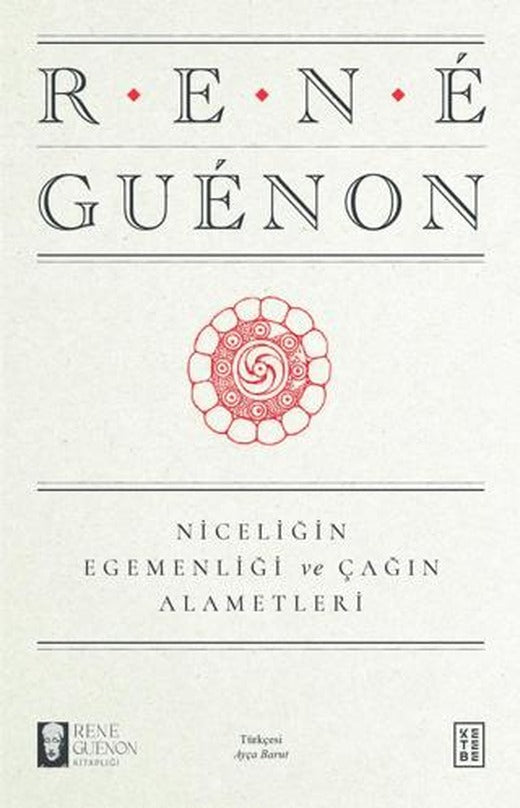 Niceliğin Egemenliği ve Çağın Alametleri