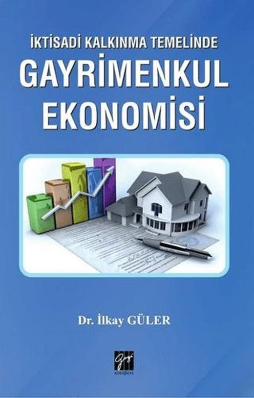 İktisadi Kalkınma Temelinde Gayrimenkul Ekonomisi | Gazi Kitabevi (Ciltsiz)