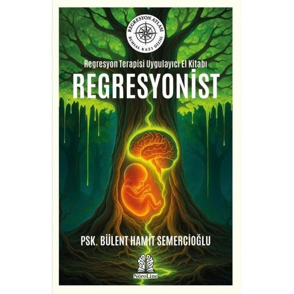 Regresyonist - Regresyon Terapisi Uygulayıcı El Kitabı | NöroLine Yayınları (İnce Kapak)