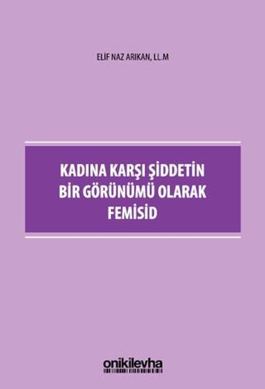 Kadına Karşı Şiddetin Bir Görünümü Olarak Femisid | On İki Levha Yayınları (Ciltsiz)
