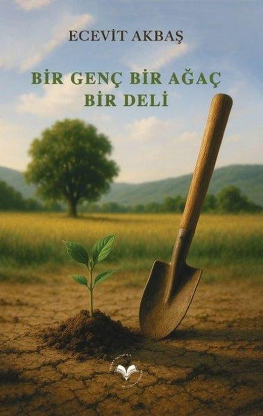 Bir Genç Bir Ağaç Bir Deli | Ludena Yayınları (İnce Kapak)