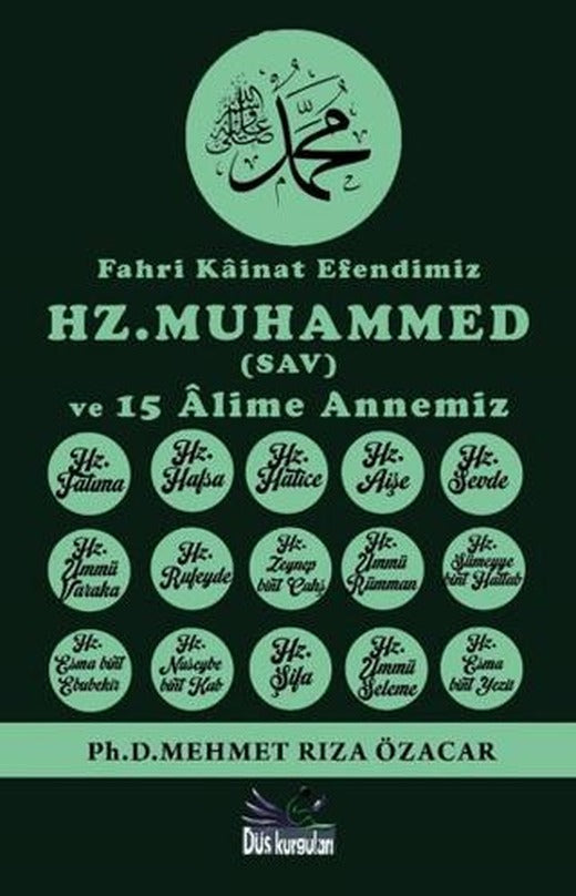 Fahri Kâinat Efendimiz (SAV) ve 15 Âlime Annemiz | Düş Kurguları Yayıncılık (Ciltsiz)