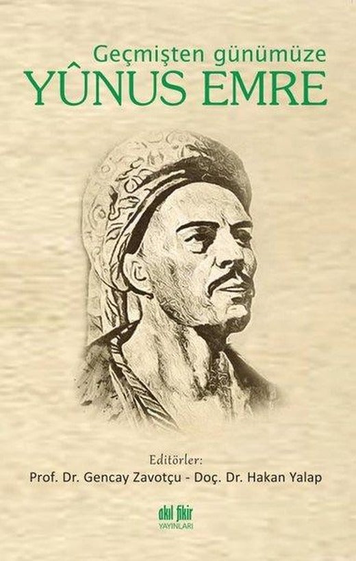Geçmişten Günümüze Yunus Emre | Akıl Fikir Yayınları (İnce Kapak)