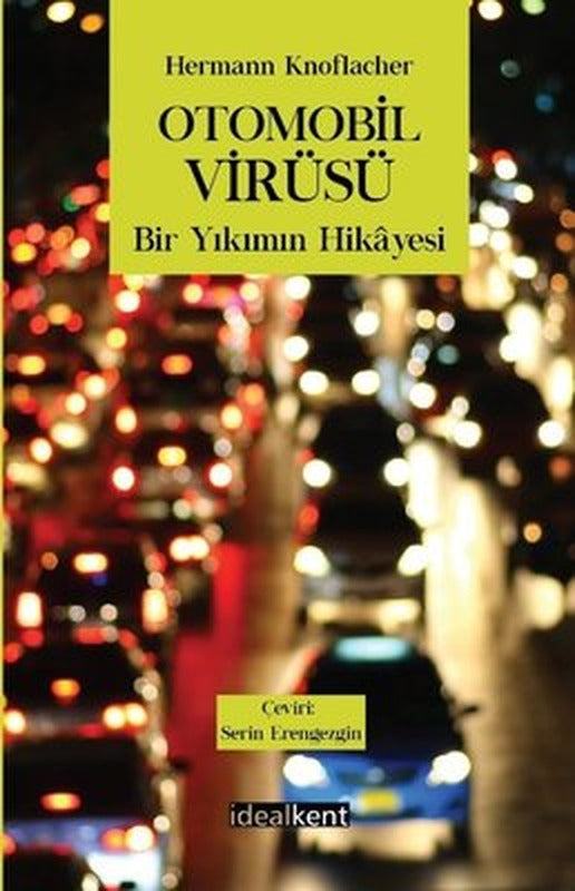 Otomobil Virüsü - Bir Yıkımın Hikayesi | İdealkent Yayınları