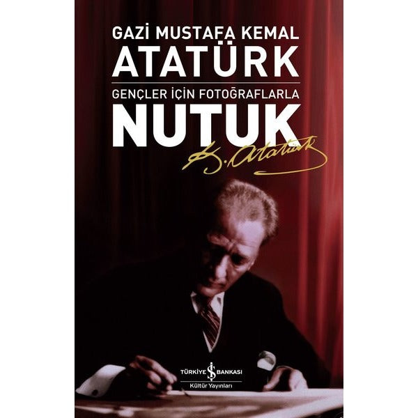 Nutuk - Gençler İçin Fotoğraflarla | İş Bankası Kültür Yayınları