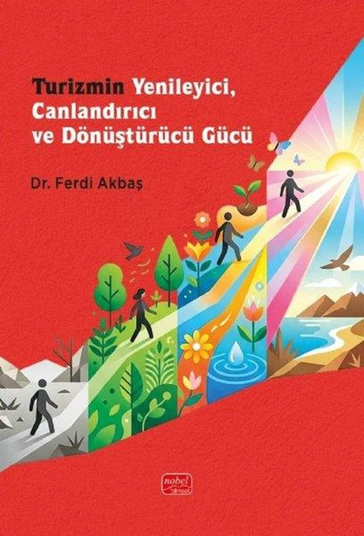 Turizmin Yenileyici Canlandırıcı ve Dönüştürücü Gücü | Nobel Bilimsel Eserler (İnce Kapak)