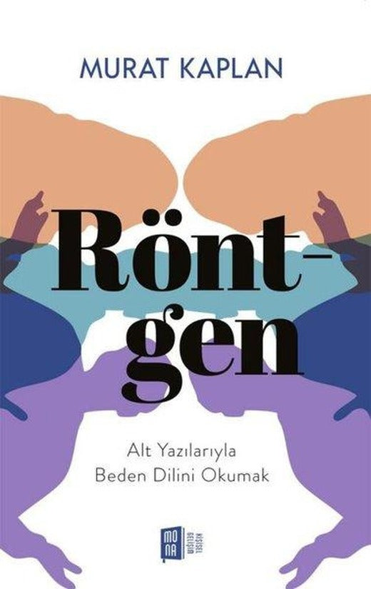 Röntgen - Alt Yazılarıyla Beden Dilini Okumak | Mona (İnce Kapak)