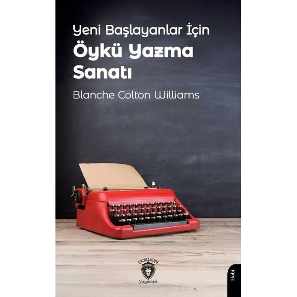 Yeni Başlayanlar İçin Öykü Yazma Sanatı | Dorlion Yayınları (Ciltsiz)
