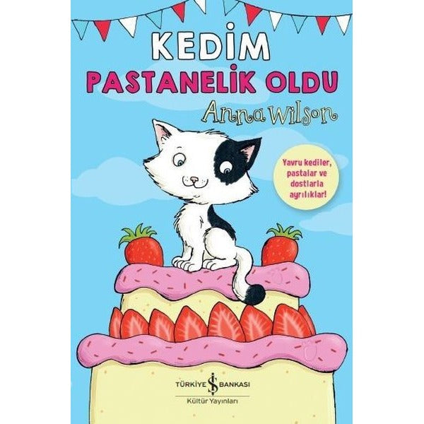 Kedim Pastanelik Oldu | İş Bankası Kültür Yayınları (Ciltsiz)