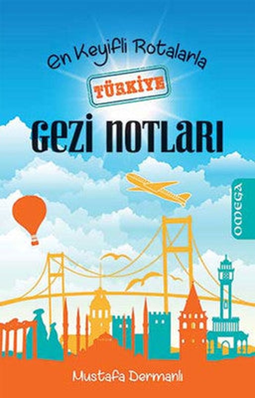 En Keyifli Rotalarla Türkiye Gezi Notları | Mega Yayınları