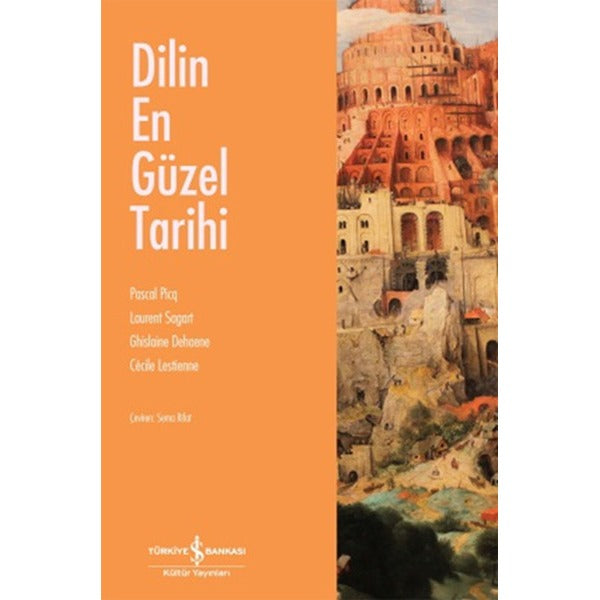Dilin En Güzel Tarihi | İş Bankası Kültür Yayınları - İnceleme - Araştırma Dizisi (İnce Kapak)