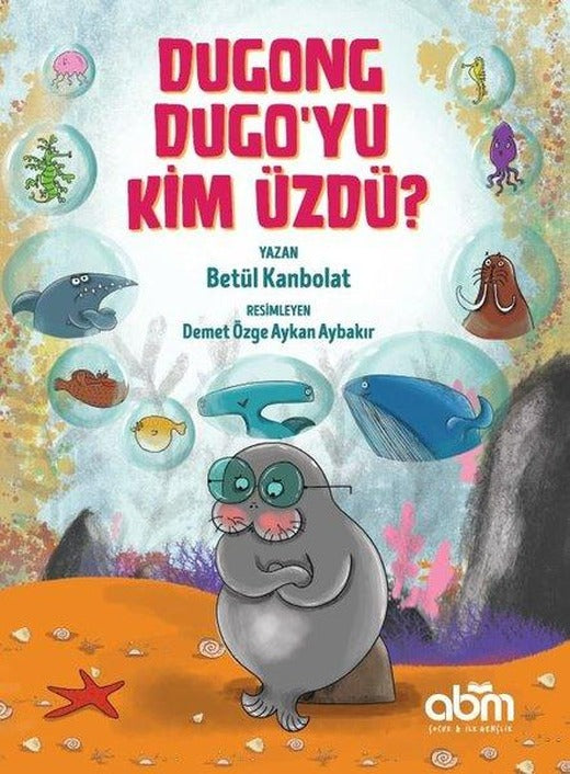 Dugong Dugo'yu Kim Üzdü? | Abm Yayınevi (İnce Kapak)