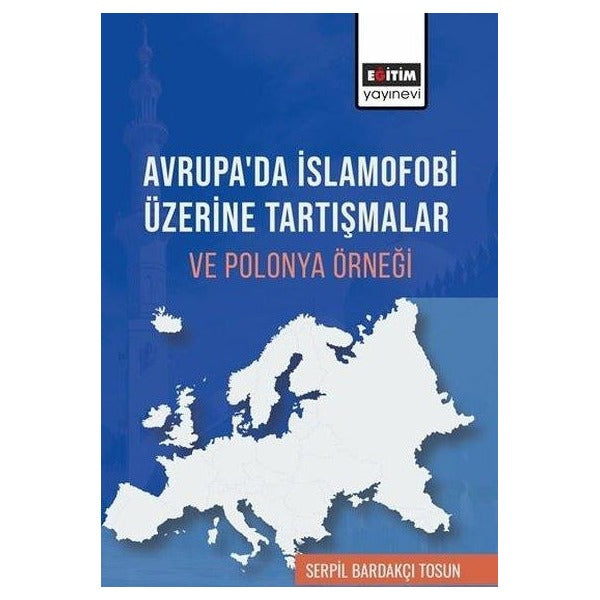 Avrupa'da İslamofobi Üzerine Tartışmalar ve Polonya Örneği | Eğitim Yayınevi (İnce Kapak)